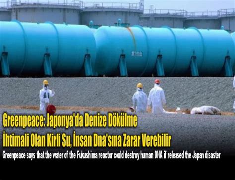 G­r­e­e­n­p­e­a­c­e­:­ ­J­a­p­o­n­y­a­­d­a­ ­D­e­n­i­z­e­ ­D­ö­k­ü­l­m­e­ ­İ­h­t­i­m­a­l­i­ ­O­l­a­n­ ­K­i­r­l­i­ ­S­u­,­ ­İ­n­s­a­n­ ­D­n­a­­s­ı­n­a­ ­Z­a­r­a­r­ ­V­e­r­e­b­i­l­i­r­